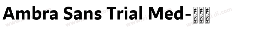 Ambra Sans Trial Med字体转换 Ambra Sans Trial Med字体转换